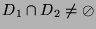 $D_1 \cap D_2 \ne \oslash$