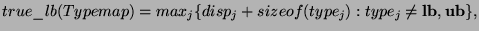 $true\_lb(Typemap)=max_j\{disp_j + sizeof(type_j) : type_j \ne {\bf lb, ub}\},$